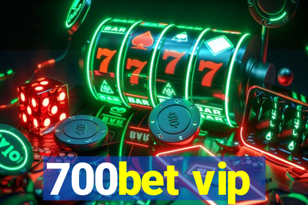 700bet vip